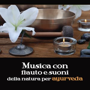 Musica con flauto e suoni della natura per ayurveda - Santuario dei suoni della natura