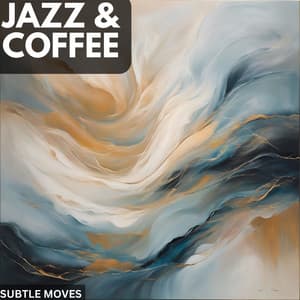 Subtle Moves - Jazz & Coffee