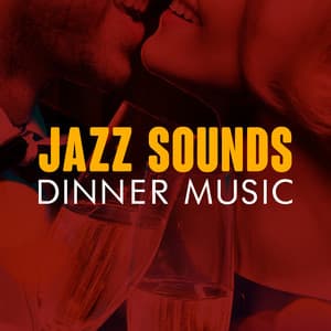 Jazz Sounds Dinner Music - Dinner Music