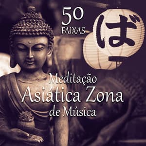 Meditação Asiática Zona de Música 50 Faixas: Sons de Cura para a Meditação Mindfulness, Massagem e Estudam, Yoga, Reiki, Sono, Zen Sons da Natureza - Asiático Meditação Música