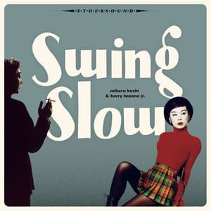 swing slow - Swing Slow