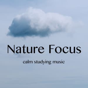 Nature Focus - Calm Studying Music - Exam Study Background Music Consort