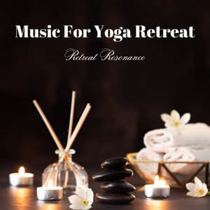 Music For Yoga Retreat: Retreat Resonance - Dusted Leaves