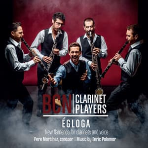 Égloga: New Flamenco for Clarinets and Voice - Barcelona Clarinet Players