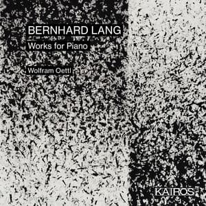Bernhard Lang: Works for Piano - Bernhard Lang