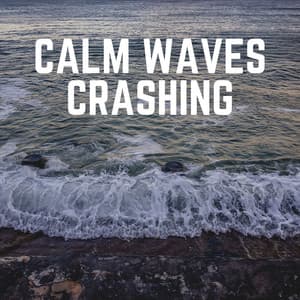 Calm Waves Crashing - Ocean Waves