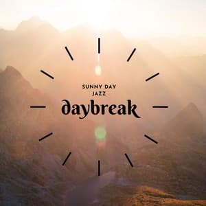Daybreak - Sunny Day Jazz
