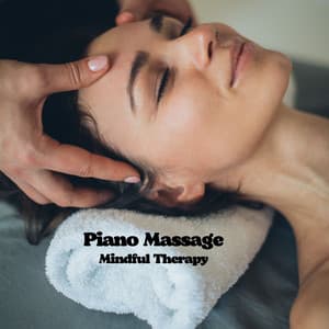 Piano Massage: Mindful Therapy - Relaxing Piano Jazz