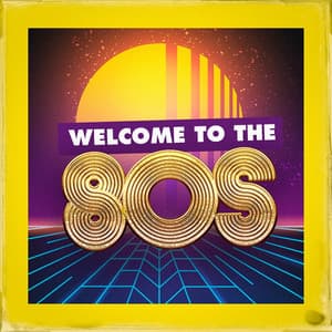 Welcome to the 80S - 80s Greatest Hits
