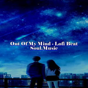 Out of My Mind - Lofi Beat - Soul.Music