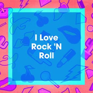 I Love Rock 'N Roll - Dance Hits 2014