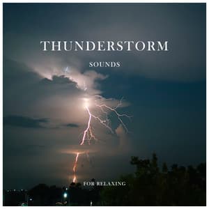 Thunderstorm Sounds for Relaxing - Thunderstorm