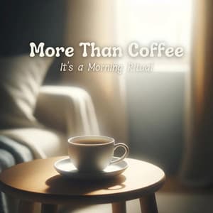 More Than Coffee, It's a Morning Ritual - Chillout Jazz