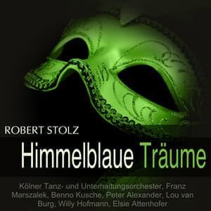 Stolz: Himmelblaue Träume - Robert Stolz