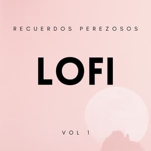 Lofi: Recuerdos Perezosos Vol. 1 - Café ChillHop