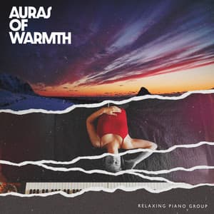 Auras of Warmth - Relaxing Piano Group