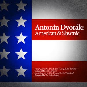 Antonín Dvorák: American & Slavonic - Antonín Dvořák