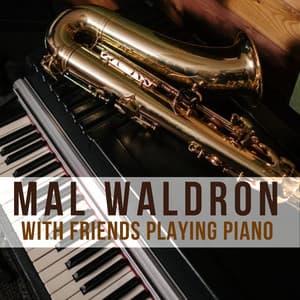 With Friends Playing Piano - Mal Waldron