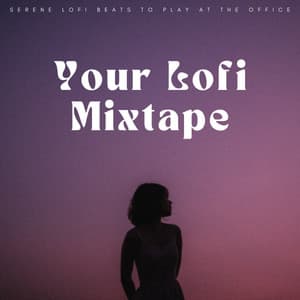 Your Lofi Mixtape: Serene Lofi Beats To Play At The Office - Jazz for Working