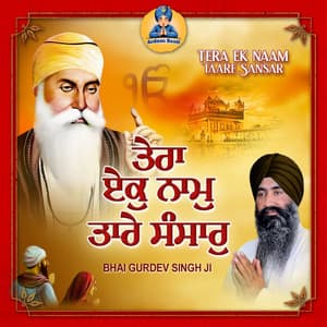 Tera Ek Naam Taare Sansar - Bhai Gurdev Singh Ji