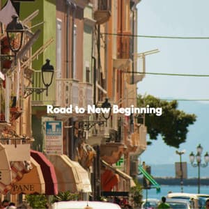 Road to New Beginning - #Calmante
