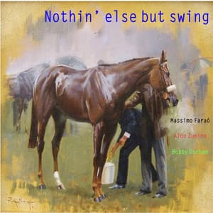 Nothin' Else but Swing - Massimo Faraò