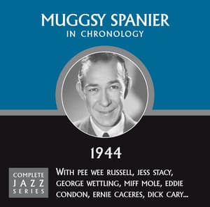Complete Jazz Series 1944 - Muggsy Spanier