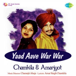Yaad Aave War War - Amar Singh Chamkila