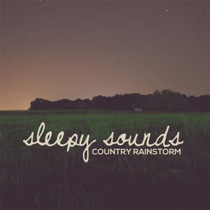 Country Rainstorm - Sleepy Sounds