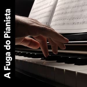 A Fuga do Pianista - Relajante Música de Piano Oasis