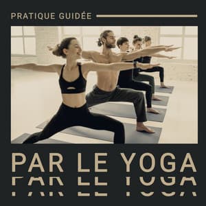 Pratique guidée par le yoga - Méditation et concentration complète - Petits Yogis Musique Masters