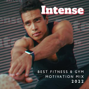 Intense: Best Fitness & Gym Motivation Mix 2022: EDM Progressive Music for Training, Deep Trance Playlist - Running Music Ensemble