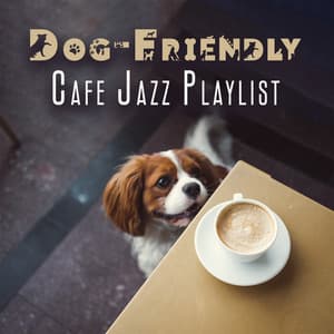 Dog-Friendly Cafe Jazz Playlist - Restaurant Background Music Academy