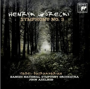 Gorecki: Symphony No. 3 'Symphony of Sorrowful Songs' - Henryk Górecki
