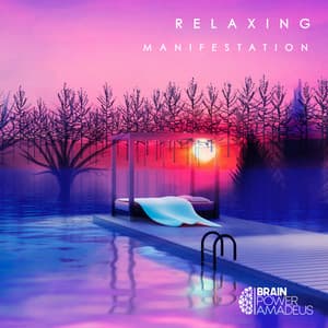 Relaxing Manifestation - Brain Power Amadeus