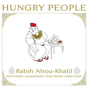 Hungry People - Rabih Abou-Khalil