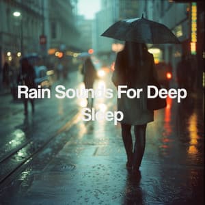 Rain Sounds For Deep Sleep - Meditation Rain Sounds