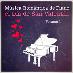 Música Romántica de Piano para el Día de San Valentín, Vol. 1 - Música de piano
