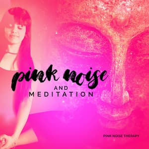 Pink Noise and Meditation - Pink Noise Therapy