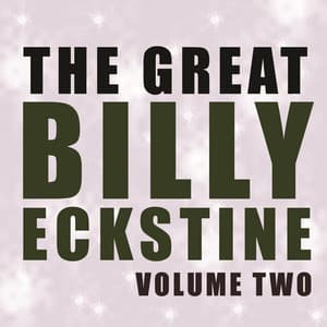 The Great Billy Eckstine, Vol. 2 - Billy Eckstine