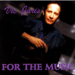 For the music - Vic Juris
