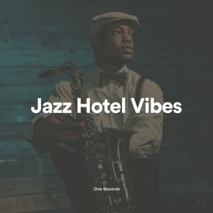 Jazz Hotel Vibes - Chilled Jazz Masters