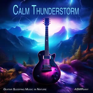 Calm Thunderstorm - Guitar Sleeping Music in Nature - ASMRainy