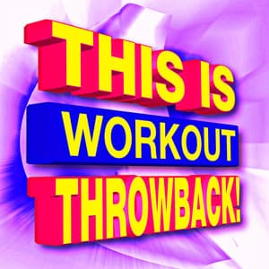 This is Workout Throwback! - Ultimate Workout Hits