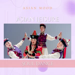 Asian Leisure: Soul Dance - Asian Mood