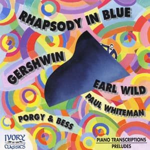 Earl Wild Plays His Gershwin Transcriptions - George Gershwin