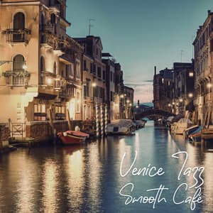 Venice Jazz Smooth Café: Summertime Seaside Relax with Jazz - Summertime Music Paradise