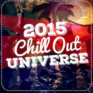 2015 Chill out Universe - Chill Music Universe