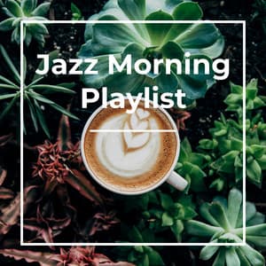 Jazz Playlist For Every Morning - Coffee House Classics