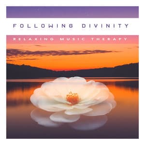Following Divinity - Relaxing Music Therapy